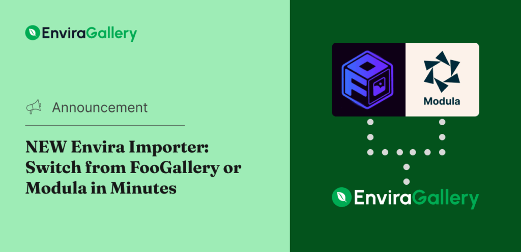 NEW Envira Importer: Switch from FooGallery or Modula in Minutes
